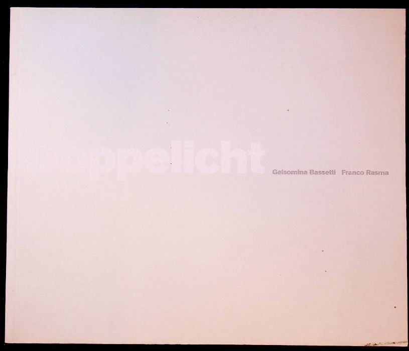 Doppelicht: Gelsomina Bassetti, Franco Rasma: 23.06-15.07/2007, Trento, Palazzo Trentini.