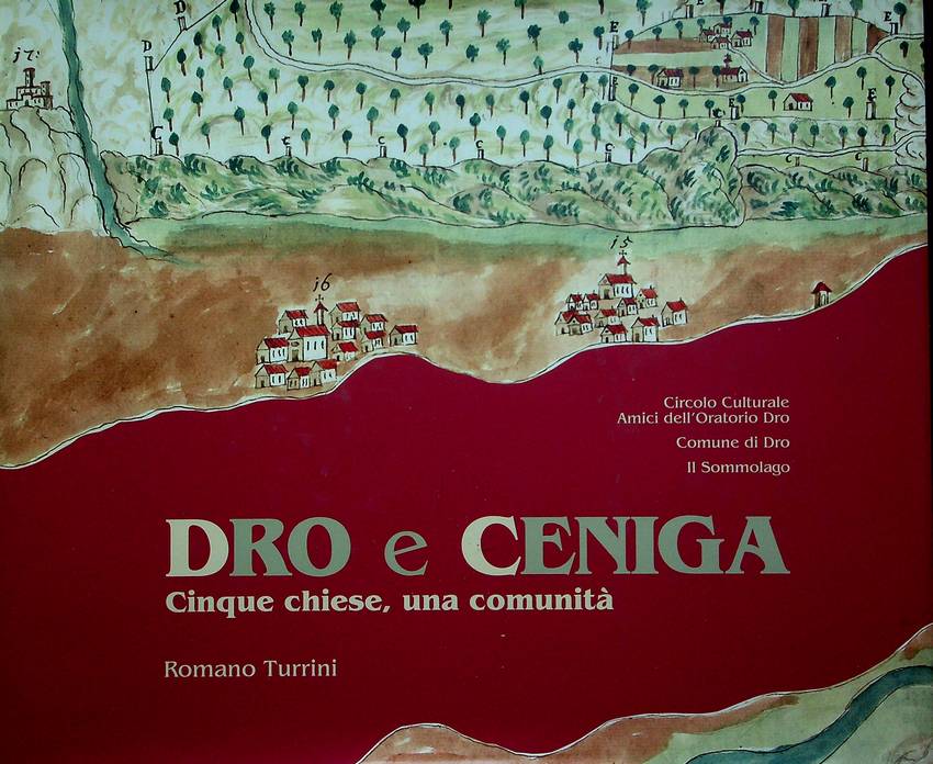 Dro e Ceniga: cinque chiese, una comunitÃ .