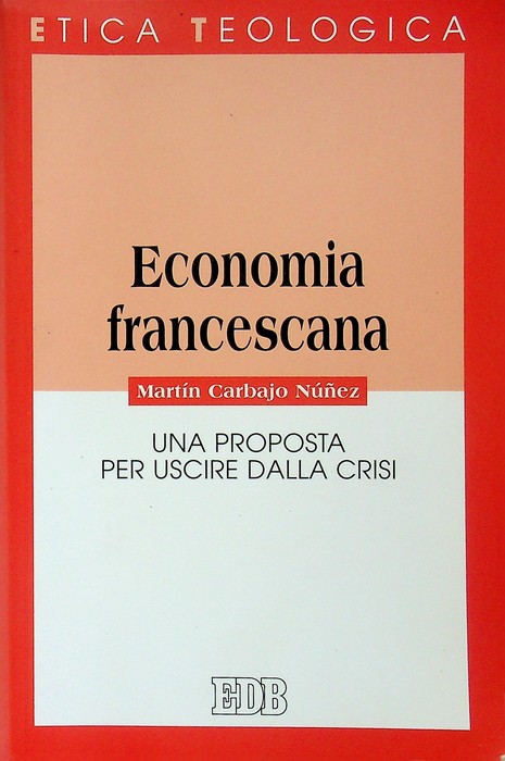 Economia francescana: una proposta per uscire dalla crisi.