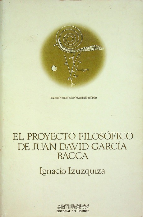 El proyecto filosÃ³fico de Juan David GarcÃ­a Bacca.