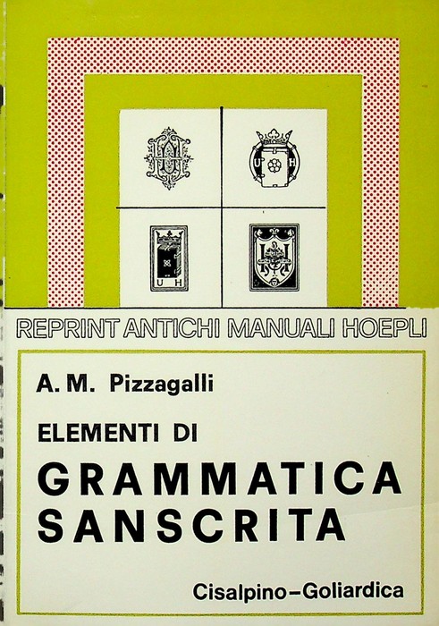 Elementi di grammatica sanscrita: con esercizi, crestomazia e glossario.