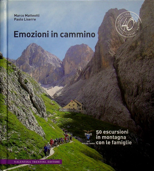 Emozioni in cammino: 50 escursioni in montagna con le famiglie.