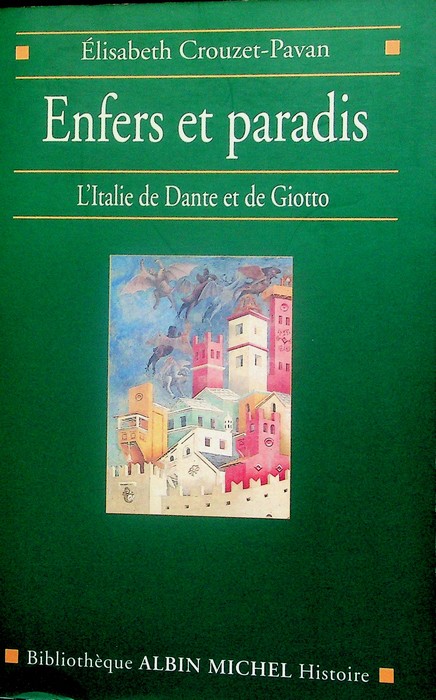 Enfers et paradis: l'Italie de Dante et de Giotto.