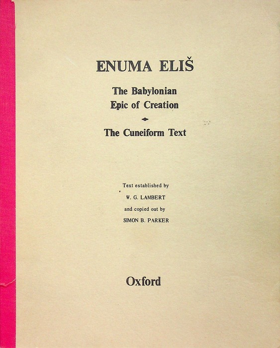 Enuma EliÅ¡: the Babylonian epic of creation: the cuneiform text.