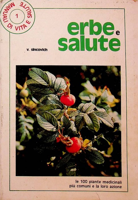 Erbe e salute: le 100 piante medicinali piÃ¹ comuni e …