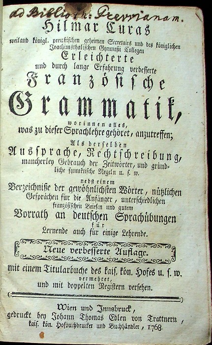 Erleichterte und durch lange Erfahrung verbesserte FranzÃ¶sische Grammatik. Worinnen alles, …