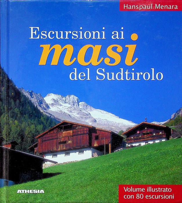 Escursioni ai masi del Sudtirolo: proposte per 80 mete, in …