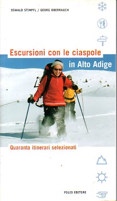 Escursioni con le ciaspole in Alto Adige: quaranta itinerari selezionati.