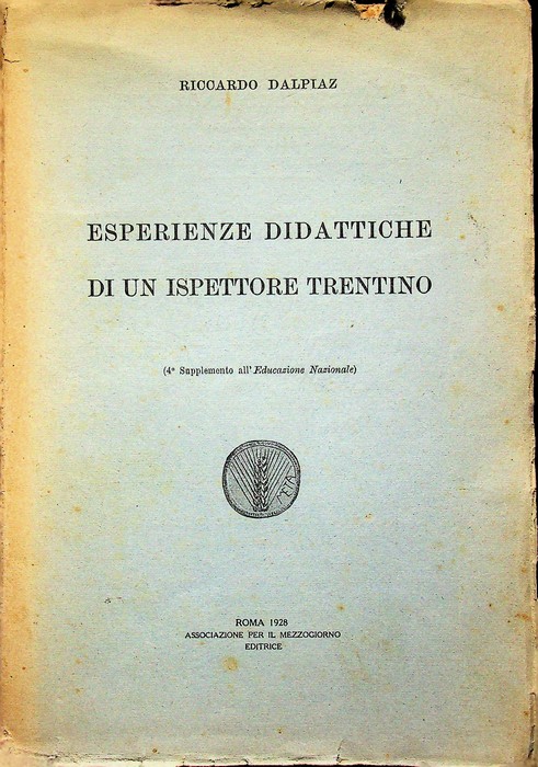 Esperienze didattiche di un ispettore trentino: relazione-studio sulle scuole della …