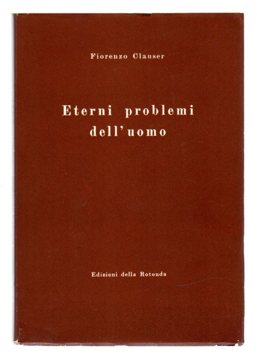 Eterni problemi dell'uomo.