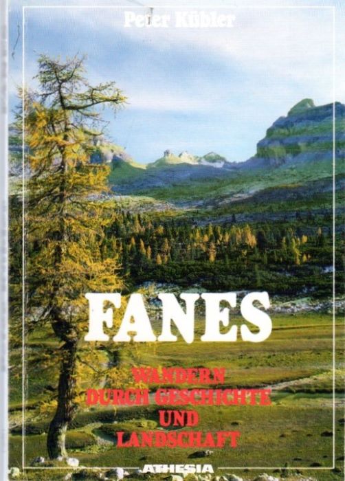 Fanes: Wandern durch Geschichte und Landschaft.