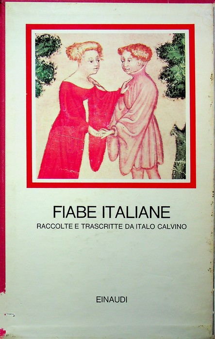 Fiabe italiane: raccolte dalla tradizione popolare durante gli ultimi cento …