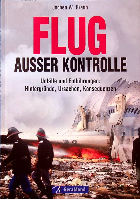 Flug auÃŸer Kontrolle: UnfÃ¤lle und EntfÃ¼hrungen: HintergrÃ¼nde, Ursachen, Konsequenzen.