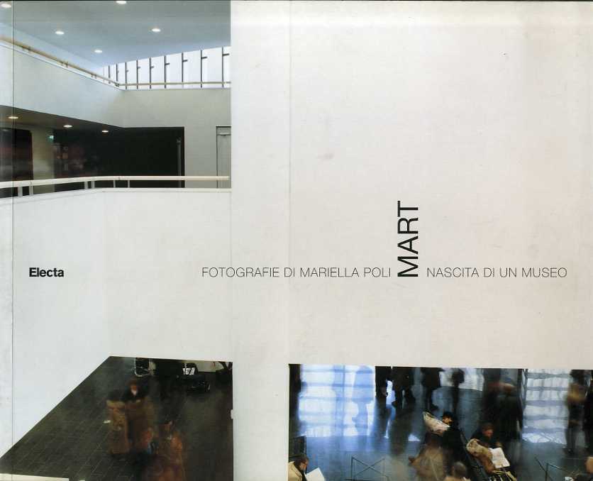 Fotografie di Mariella Poli: Mart nascita di un museo.