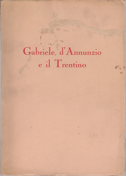 Gabriele d'Annunzio e il Trentino.