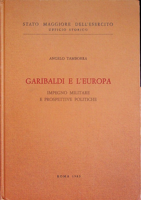 Garibaldi e l'Europa: impegno militare e prospettive politiche.