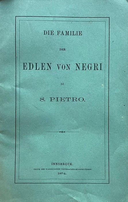 Genealogische Nachrichten Ã¼ber die Edlen von Negri di S. Pietro.