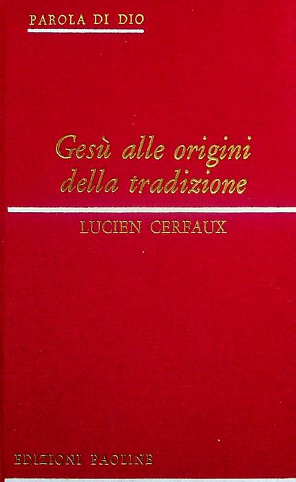 GesÃ¹ alle origini della tradizione: per una storia di GesÃ¹.