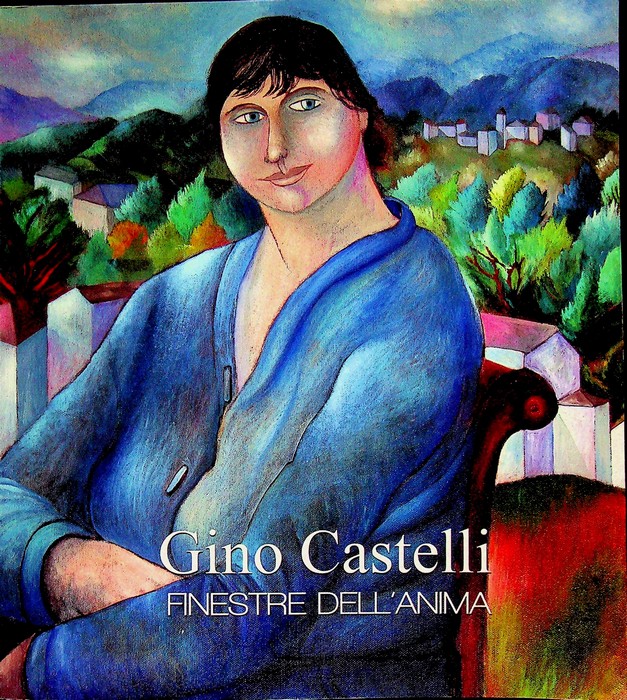 Gino Castelli: finestre dell'anima.