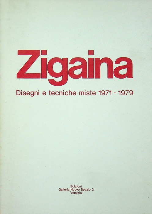 Giuseppe Zigaina: disegni e tecniche miste 1971-1979.