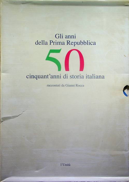 Gli anni della prima Repubblica: [millenovecento 46-97].