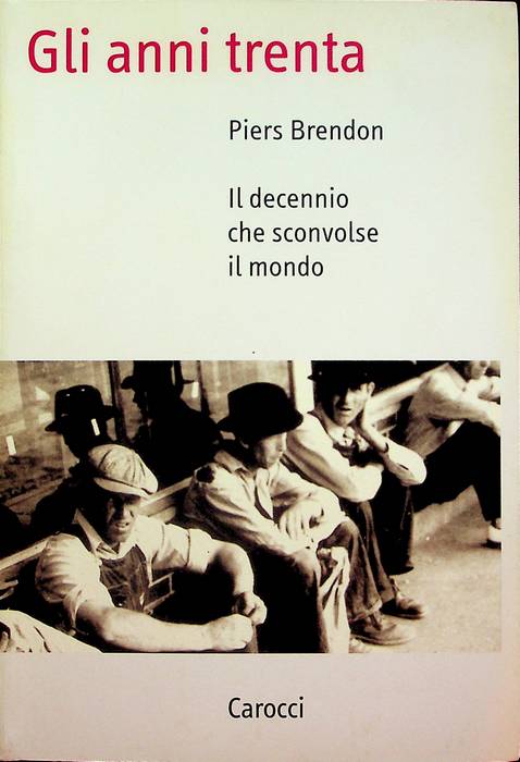 Gli anni Trenta: il decennio che sconvolse il mondo.