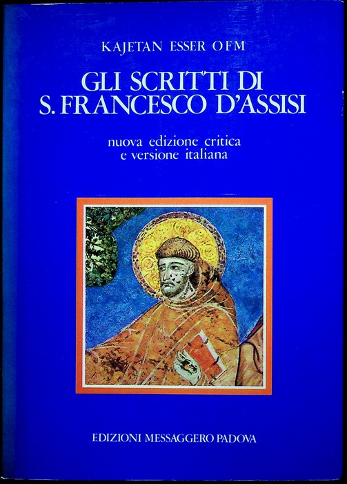 Gli scritti di s. Francesco d'Assisi.