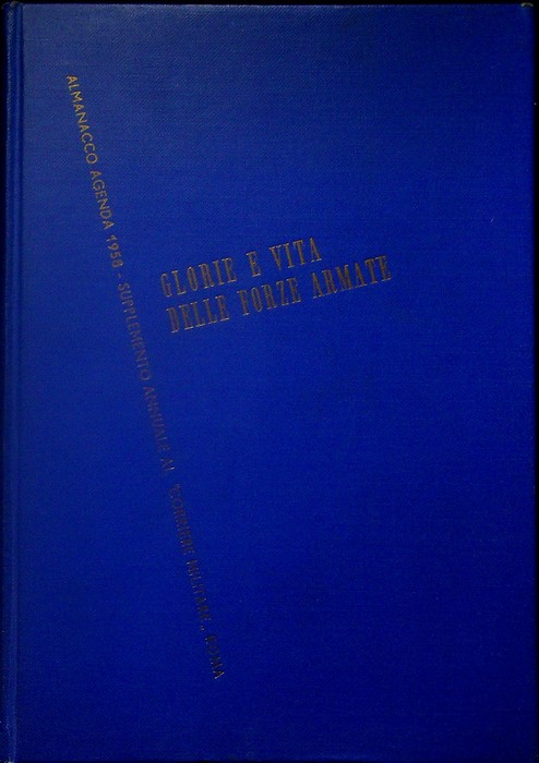 Glorie e vita delle forze armate: almanacco agenda 1958.