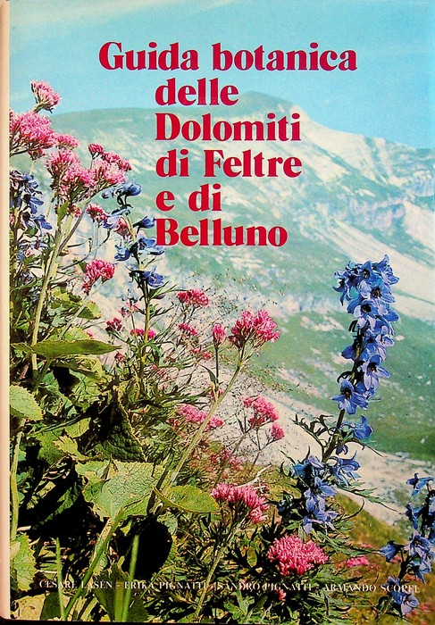 Guida botanica delle Dolomiti di Feltre e di Belluno.