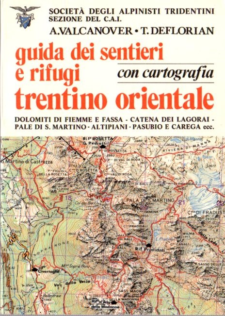 Guida dei sentieri e rifugi: Trentino orientale.