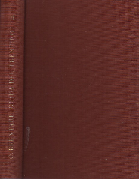 Guida del Trentino: Trentino Orientale. Parte seconda: Valle media dell'Adige …