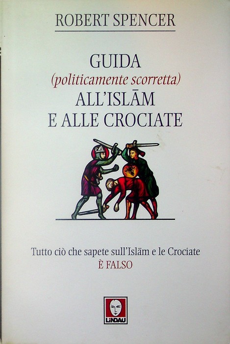 Guida (politicamente scorretta) all'Islam e alle crociate.