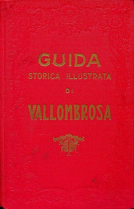 Guida storica illustrata di Vallombrosa.