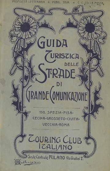 Guida turistica delle strade di grande comunicazione italiane: 150. Spezia-Pisa-Cecina-Grosseto-Civitavecchia-Roma.