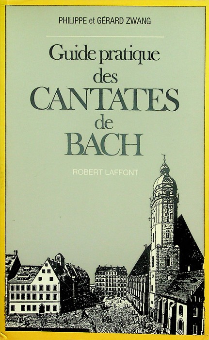 Guide pratique des Cantates de Bach.