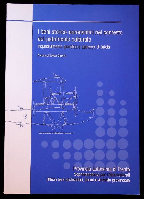 I beni storico-aeronautici nel contesto del patrimonio culturale: inquadramento giuridico …