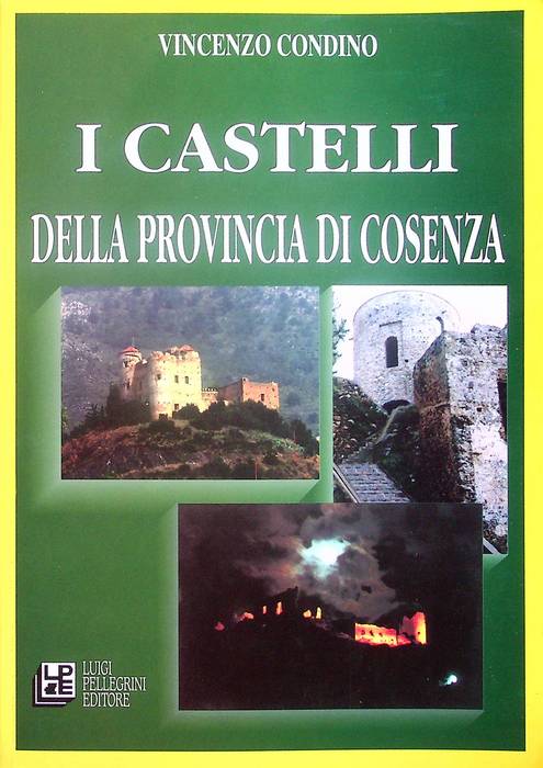 I castelli della provincia di Cosenza: itinerari tra i paesaggi …