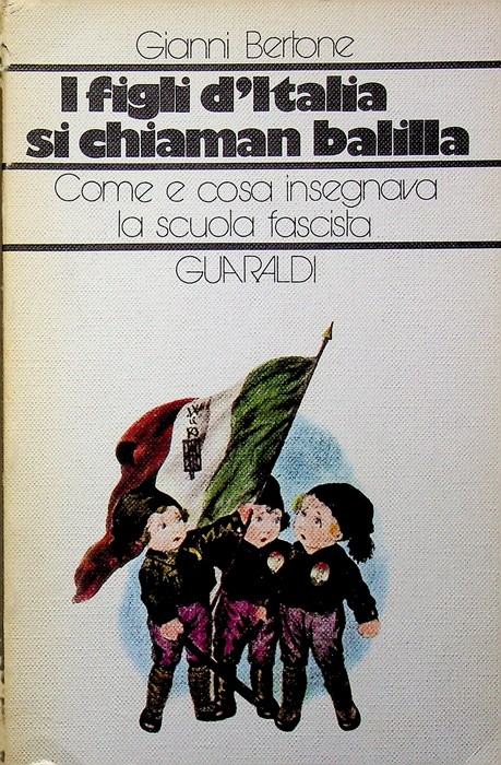 I figli d'Italia si chiaman Balilla: come e cosa insegnava …