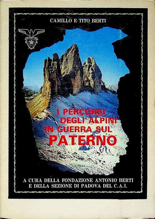 I percorsi degli alpini in guerra sul Paterno: con note …