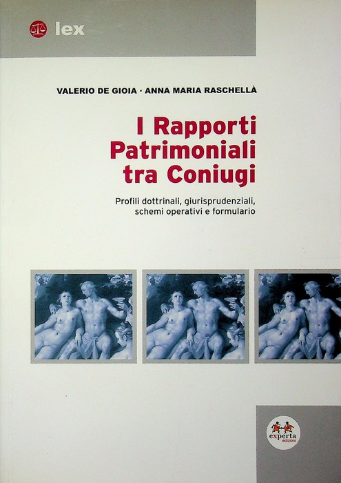 I rapporti patrimoniali tra coniugi: profili dottrinali, giurisprudenziali, schemi operativi …