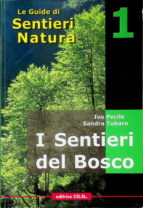 I sentieri del bosco: 40 itinerari escursionistici alla scoperta dei …