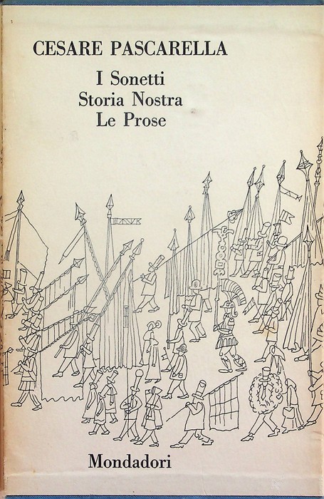 I sonetti - Storia nostra - Le prose.