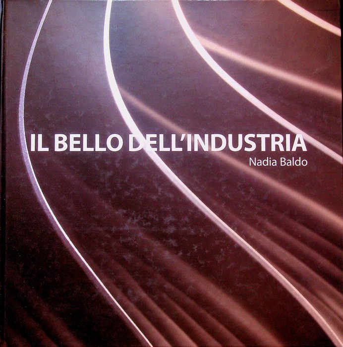 Il bello dell'industria.