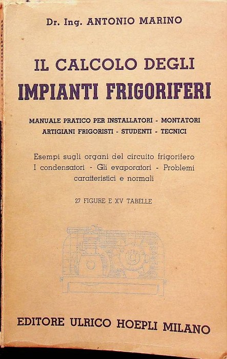 Il calcolo degli impianti frigoriferi: manuale pratico per installatori, montatori, …