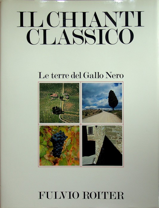 Il Chianti classico: le terre del Gallo nero.