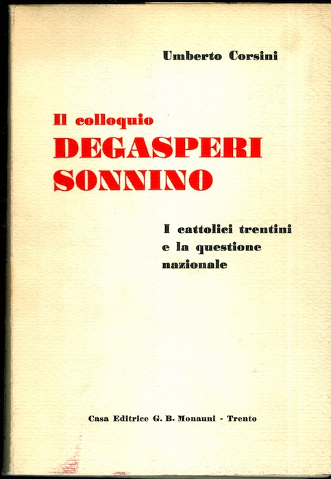 Il colloquio Degasperi-Sonnino: 16 marzo 1915: I cattolici trentini e …