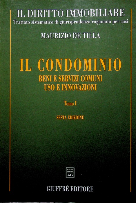 Il condominio: Beni e servizi comuni, uso e innovazioni.