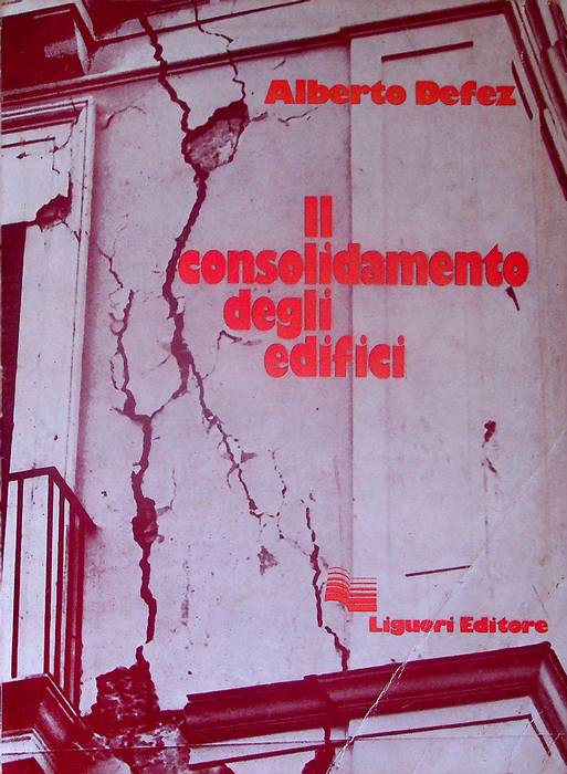 Il consolidamento degli edifici: lezioni del corso tenuto alla FacoltÃ …
