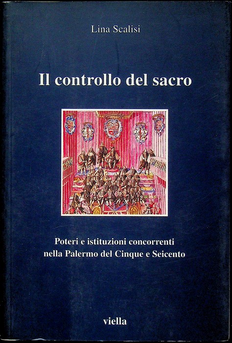 Il controllo del sacro: poteri e istituzioni concorrenti nella Palermo …