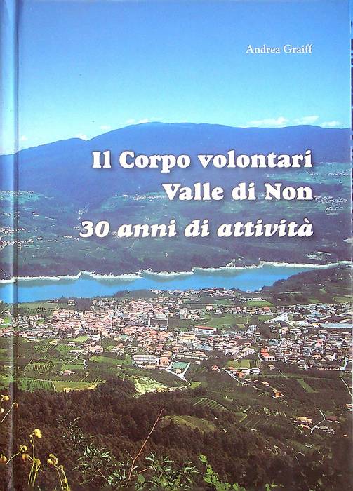 Il corpo volontari della Valle di Non: 30 anni di …